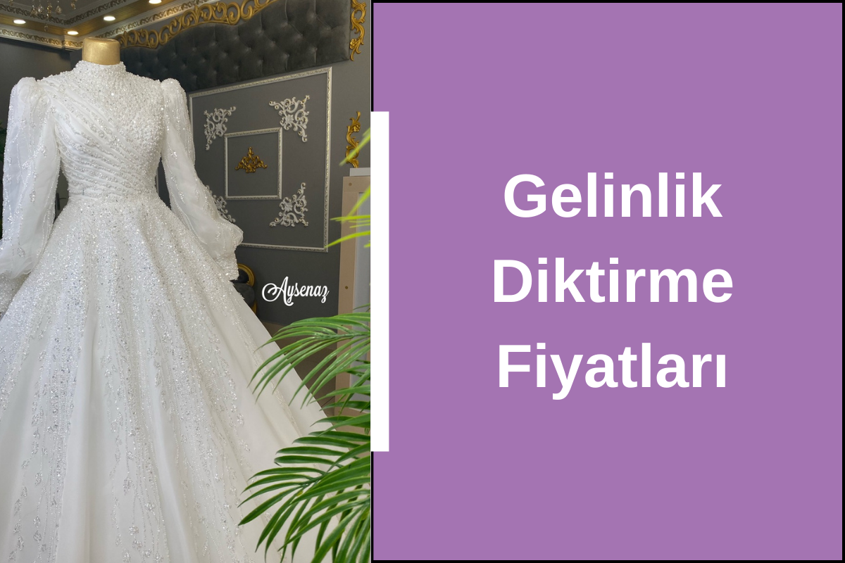 gelinlik-diktirme-fiyatlari