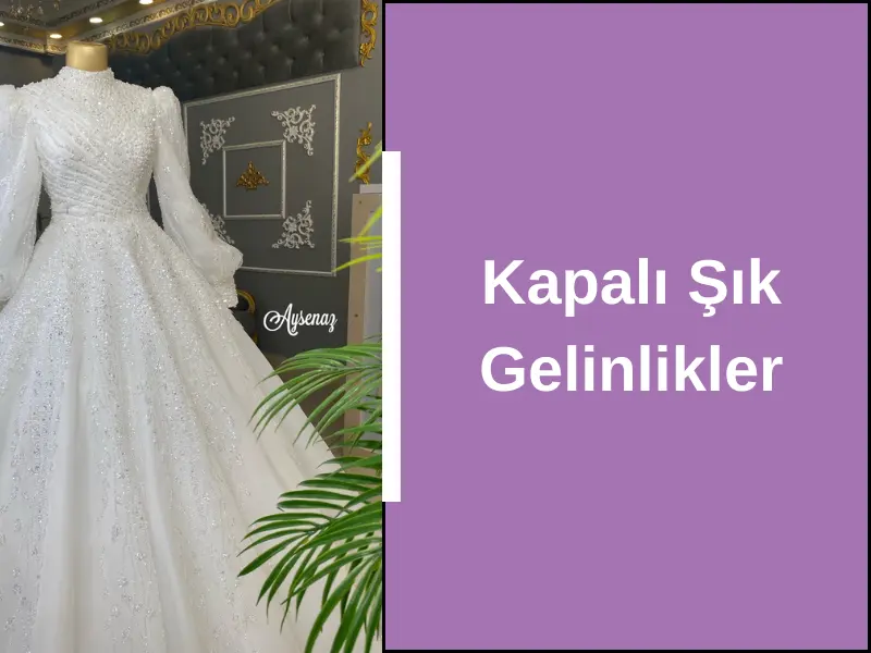 Kapalı Şık Gelinlikler 
