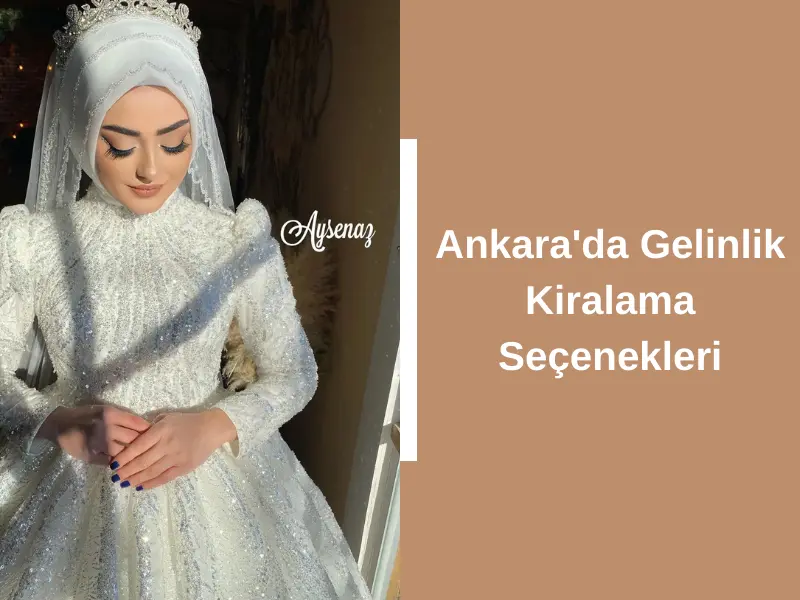Ankara'da Gelinlik Kiralama Seçenekleri