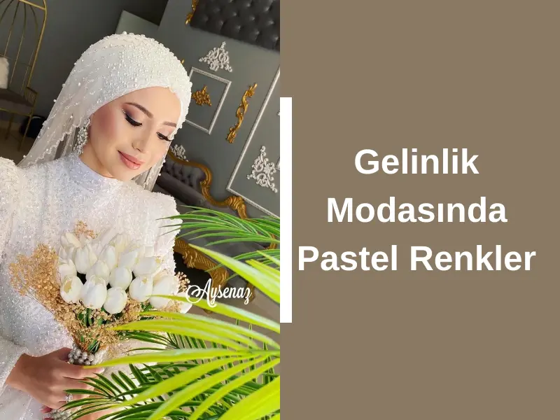 Gelinlik Modasında Pastel Renkler