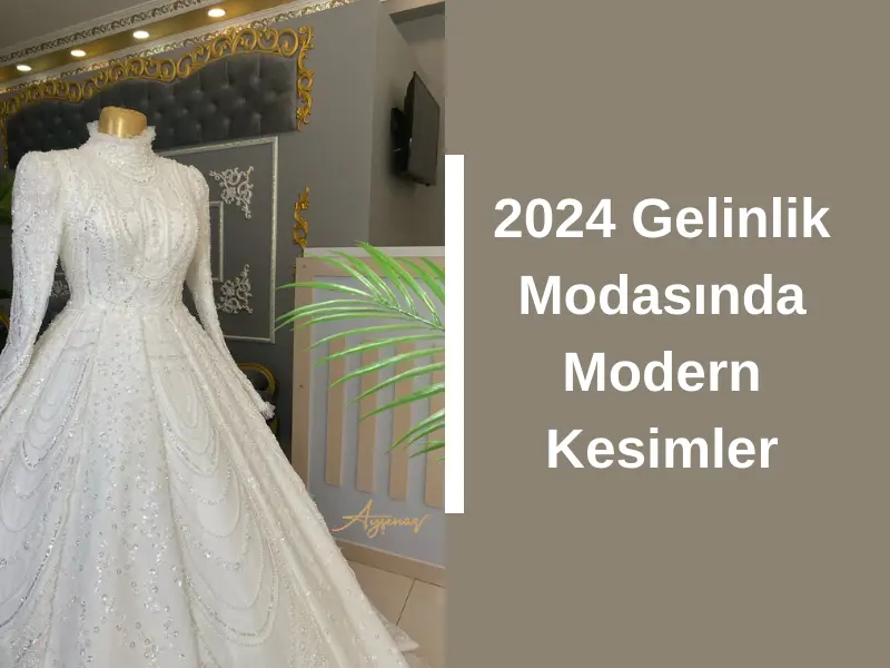 2024 Gelinlik Modasında Modern Kesimler