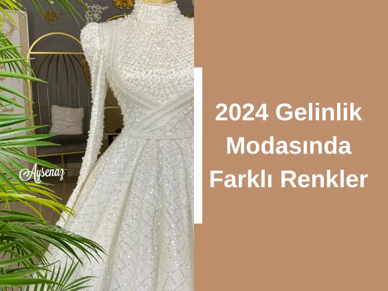 2024 Gelinlik Modasında Farklı Renkler