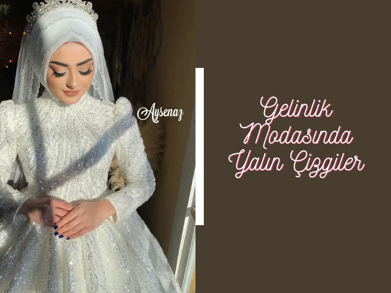 Gelinlik Modasında Yalın Çizgiler