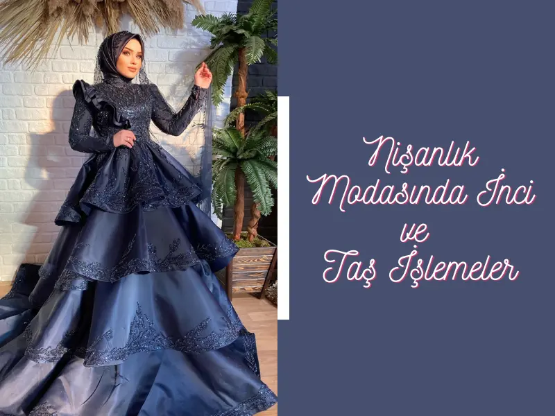 Nişanlık Modasında İnci ve Taş İşlemeler