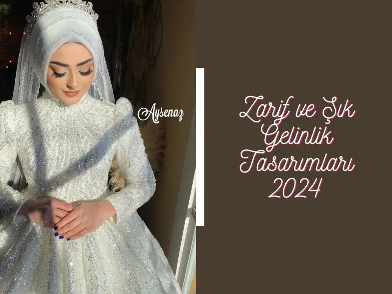 Zarif ve Şık Gelinlik Tasarımları 2024