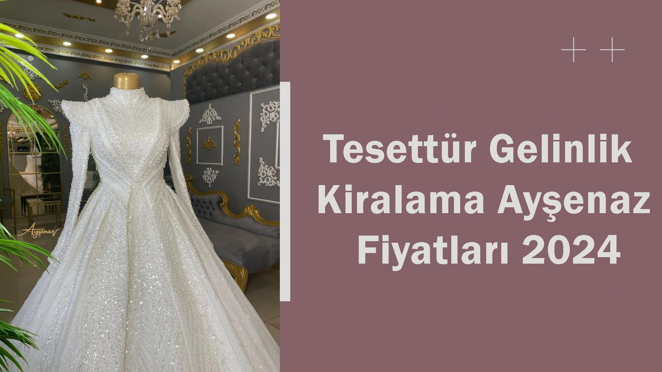 Tesettür Gelinlik Kiralama Ayşenaz Fiyatları 2024