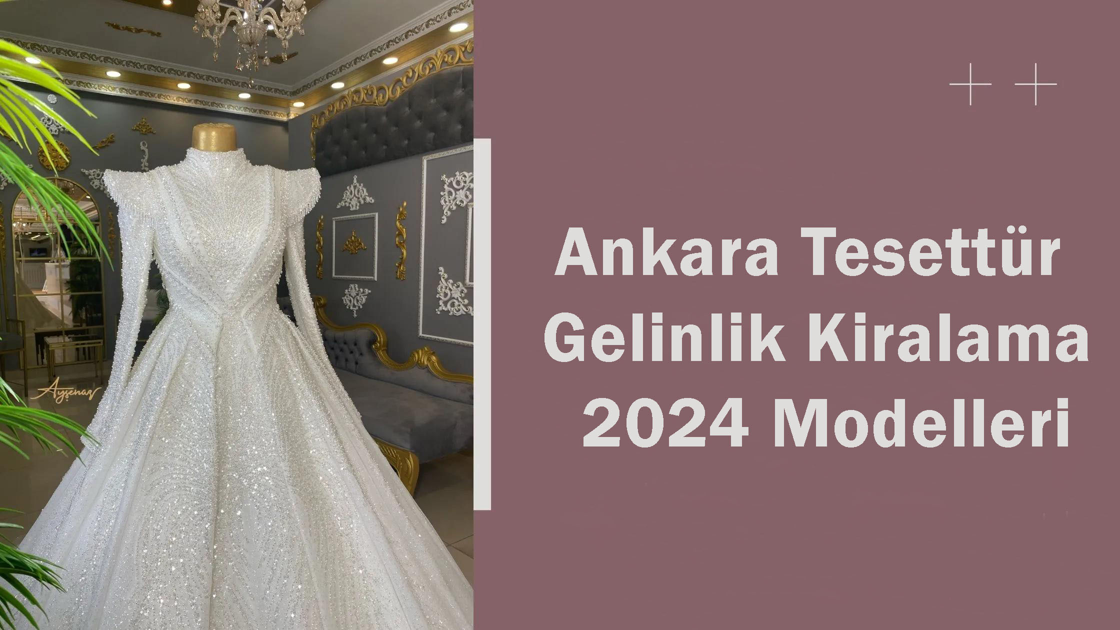 Ankara Tesettür Gelinlik Kiralama 2024 Modelleri