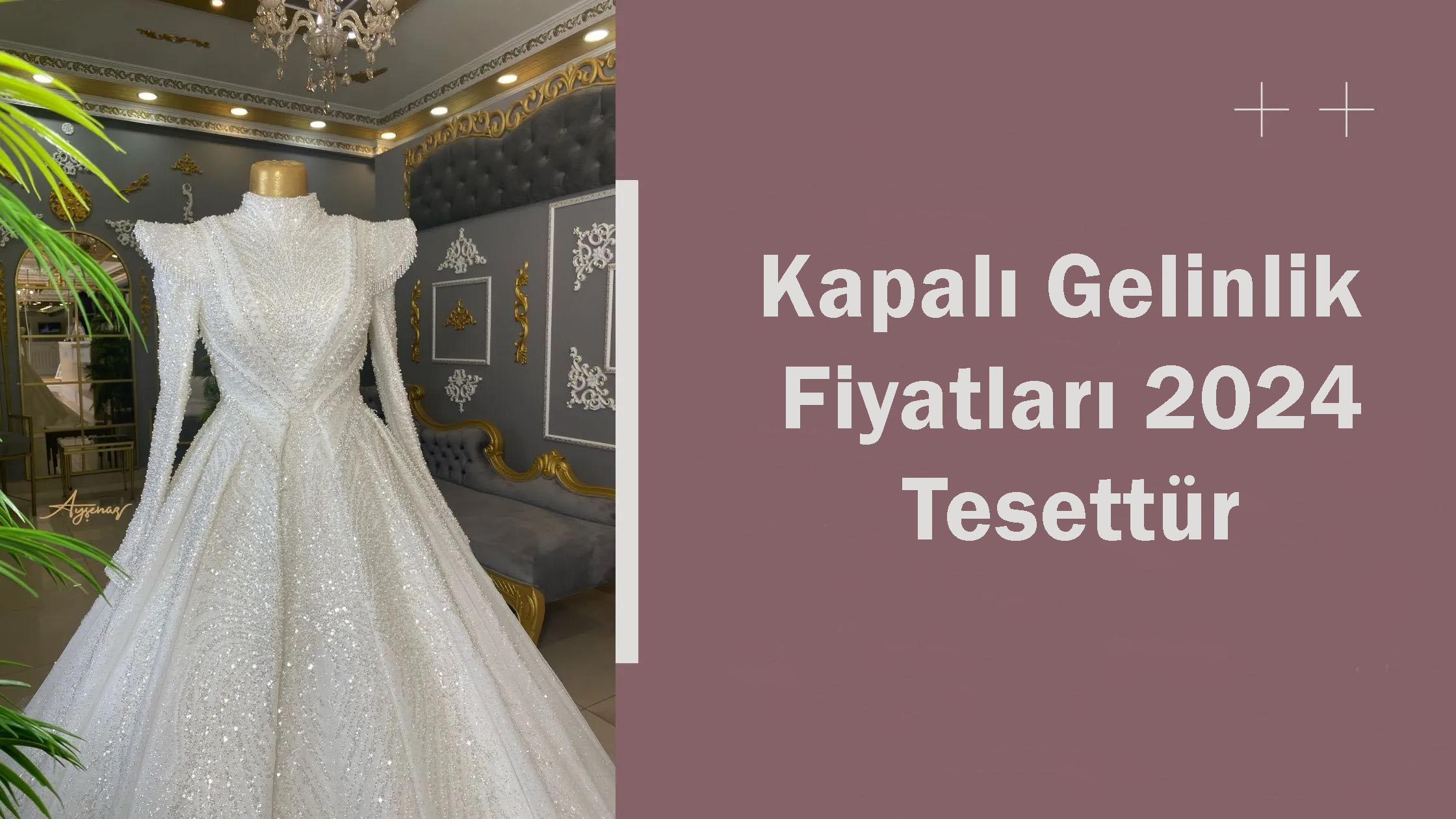 Kapalı Gelinlik Fiyatları 2024 Tesettür