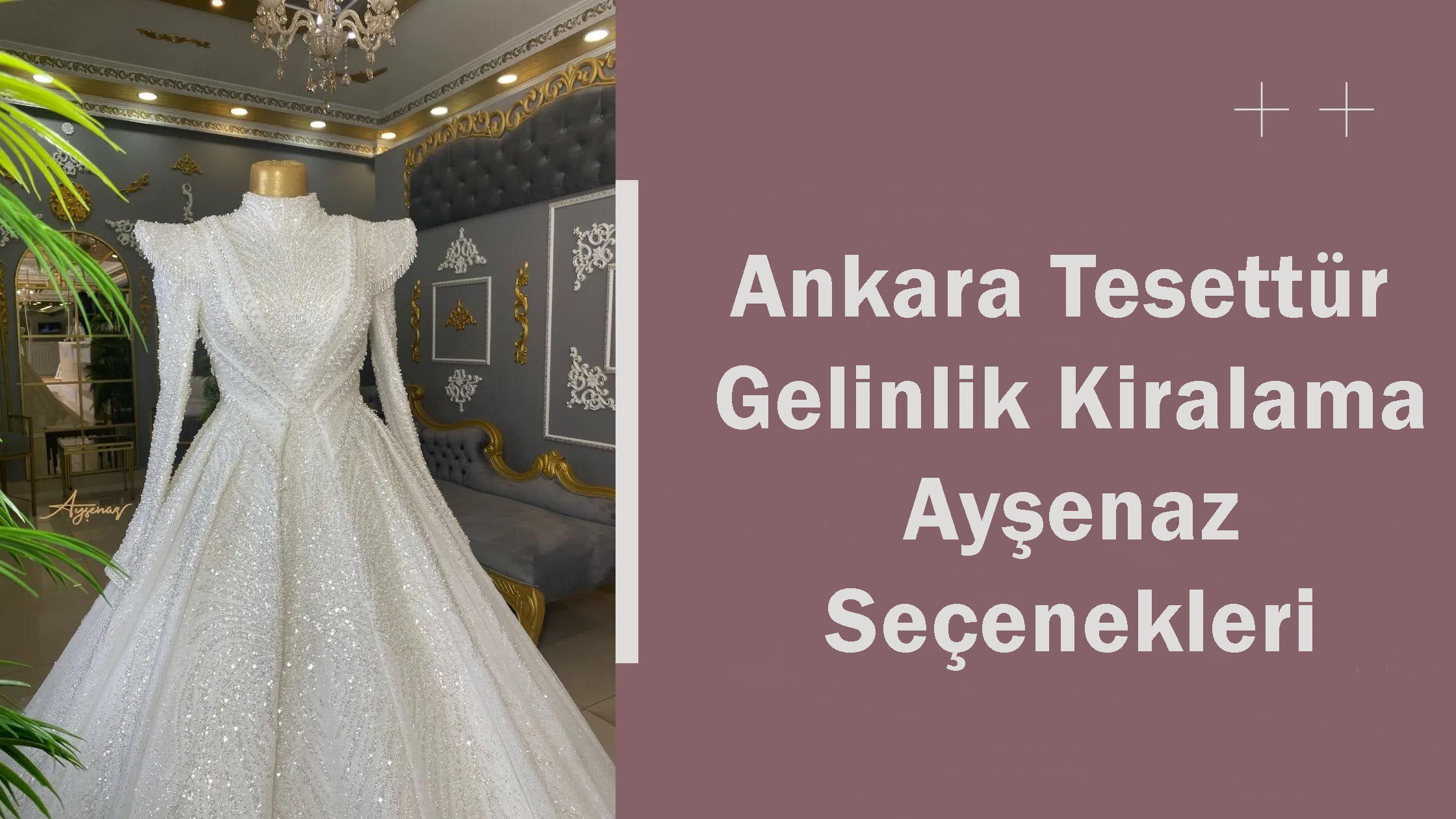 Ankara Tesettür Gelinlik Kiralama Ayşenaz Seçenekleri