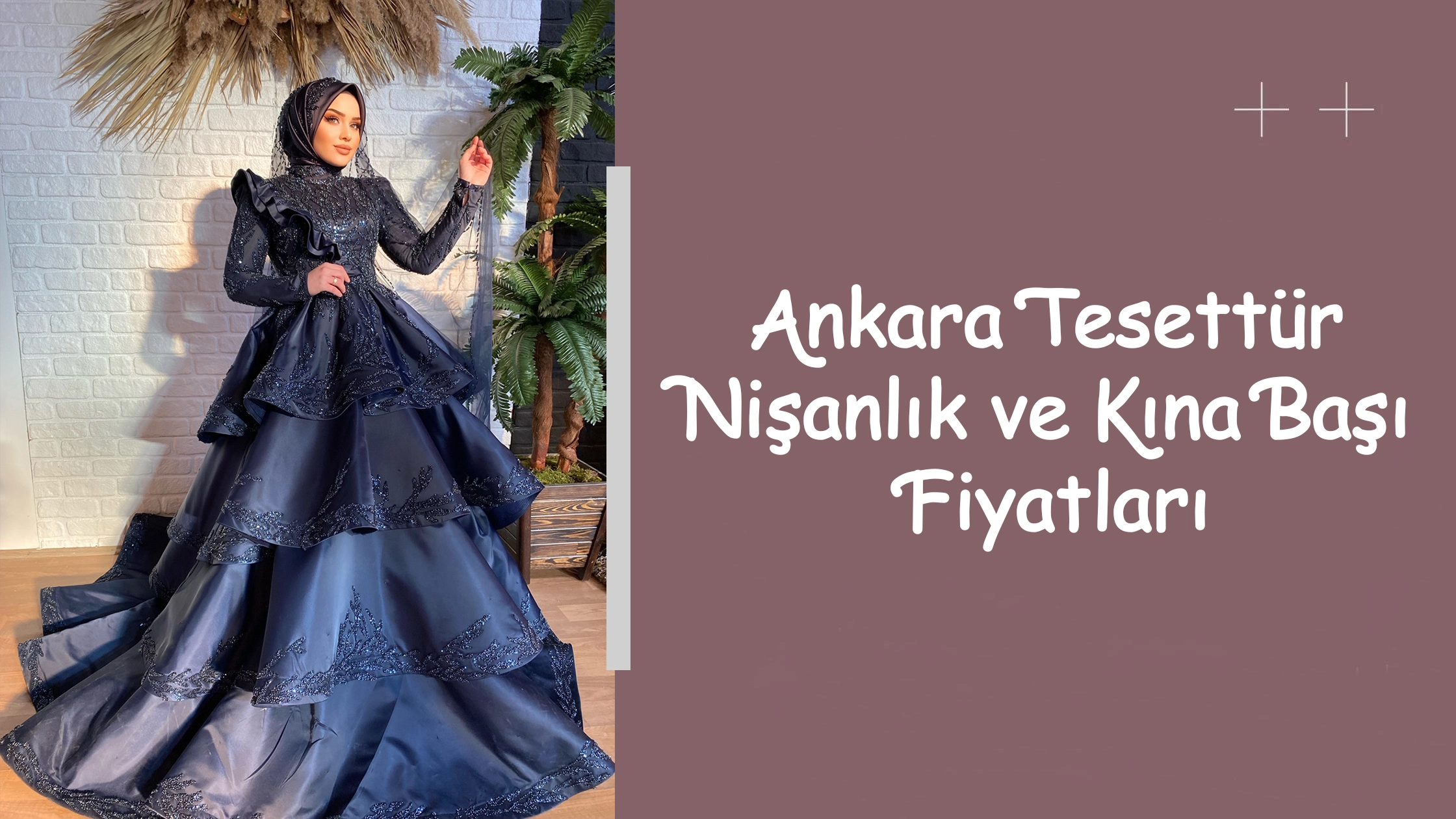 Ankara Tesettür Nİşanlık ve Kına Başı Fiyatları
