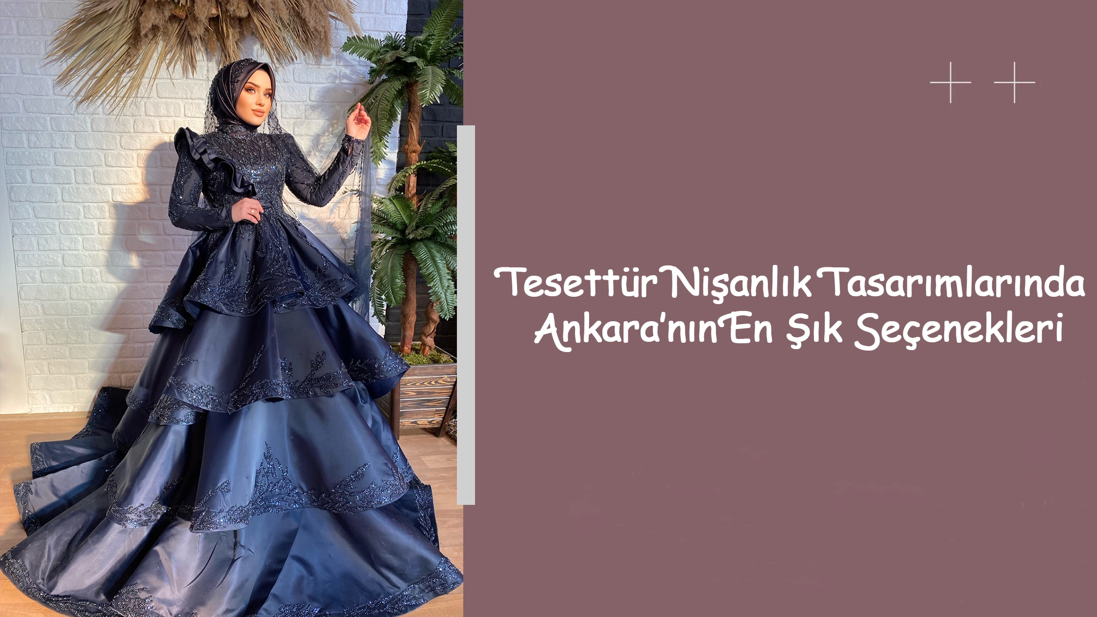 Tesettür Nişanlık Tasarımlarında Ankara’nın En Şık Seçenekleri