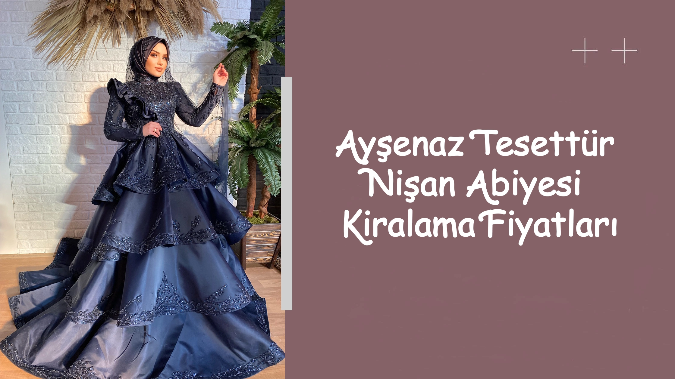 Ayşenaz Tesettür Nişan Abiyesi Kiralama Fiyatları