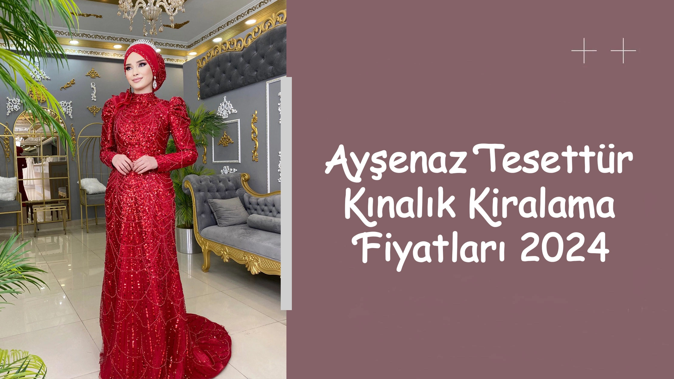 Ayşenaz Tesettür Kınalık Kiralama Fiyatları 2024