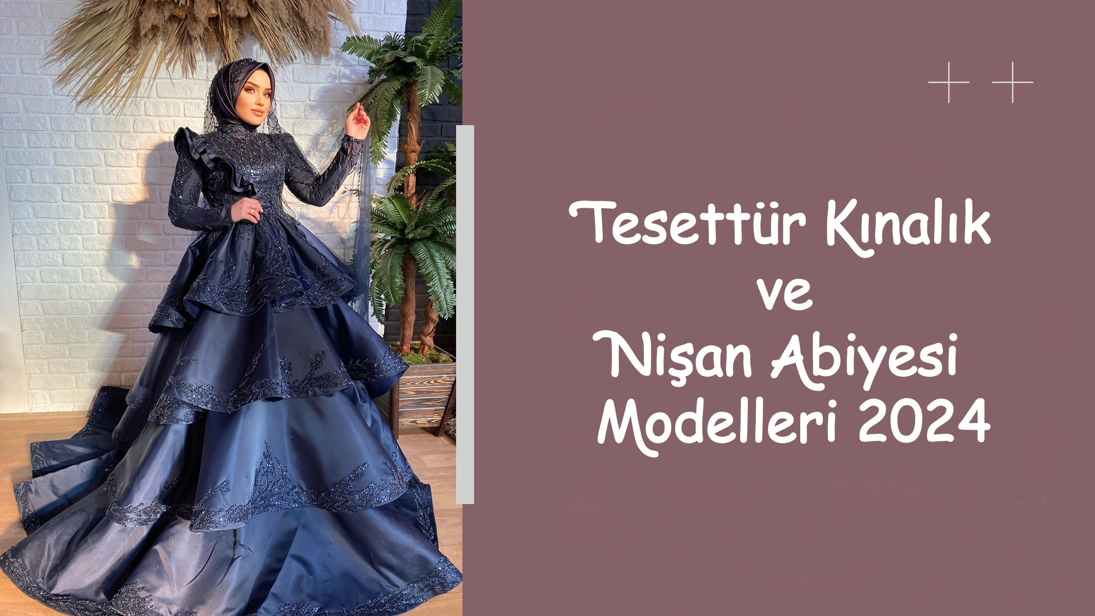 Tesettür Kınalık ve Nişan Abiyesi Modelleri 2024