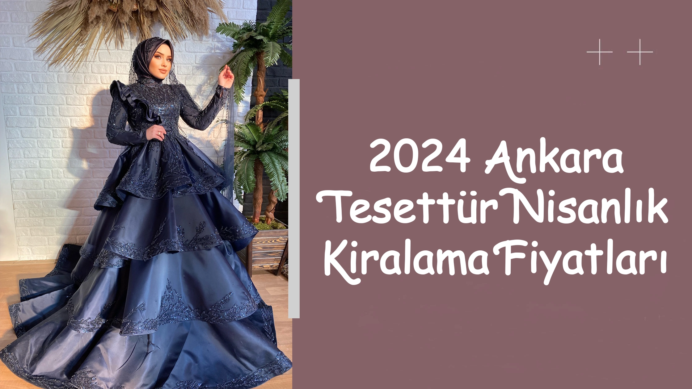 2024 Ankara Tesettür Nisanlık Kiralama Fiyatları