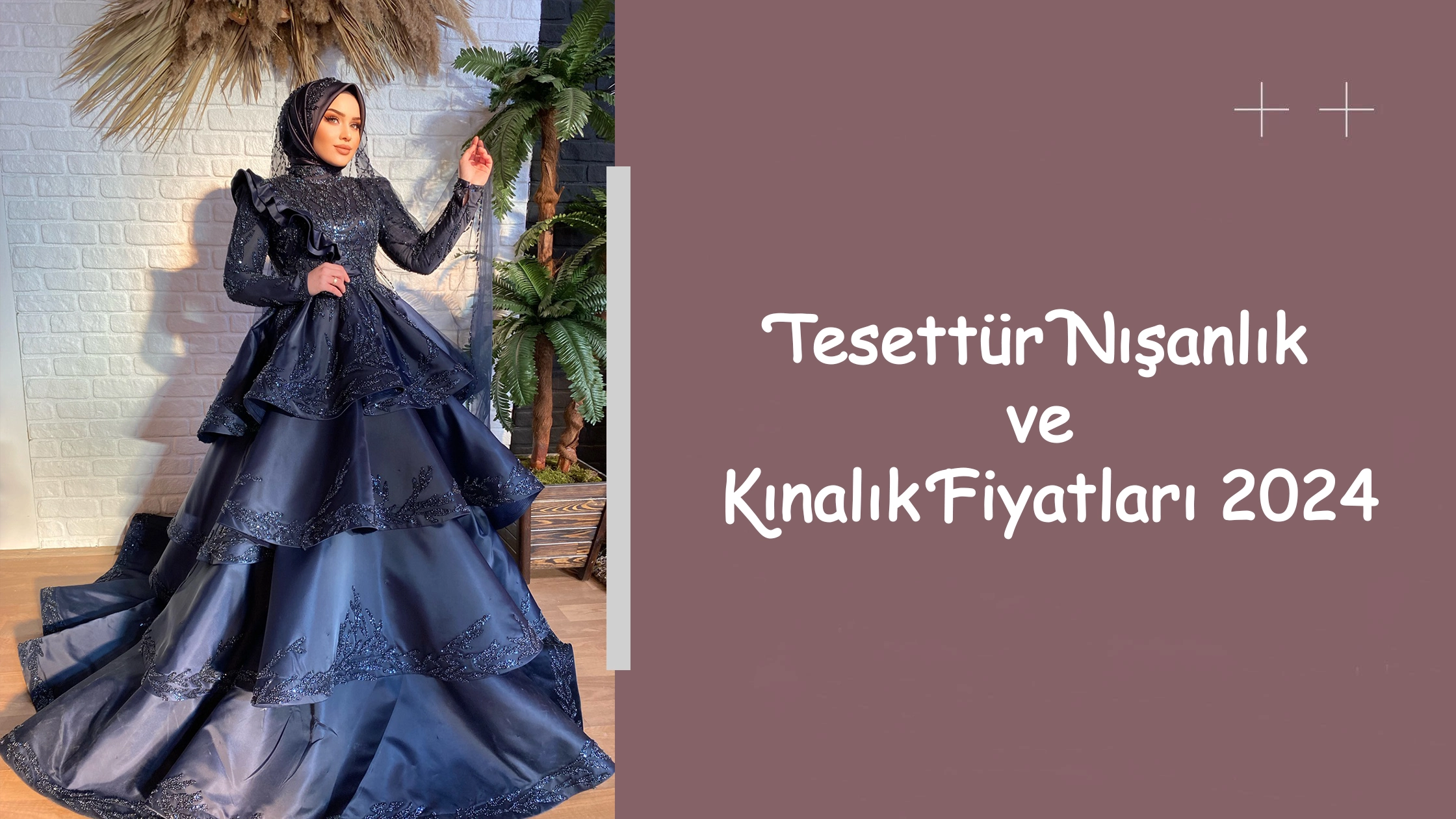 Tesettür Nışanlık ve Kınalık Fiyatları 2024