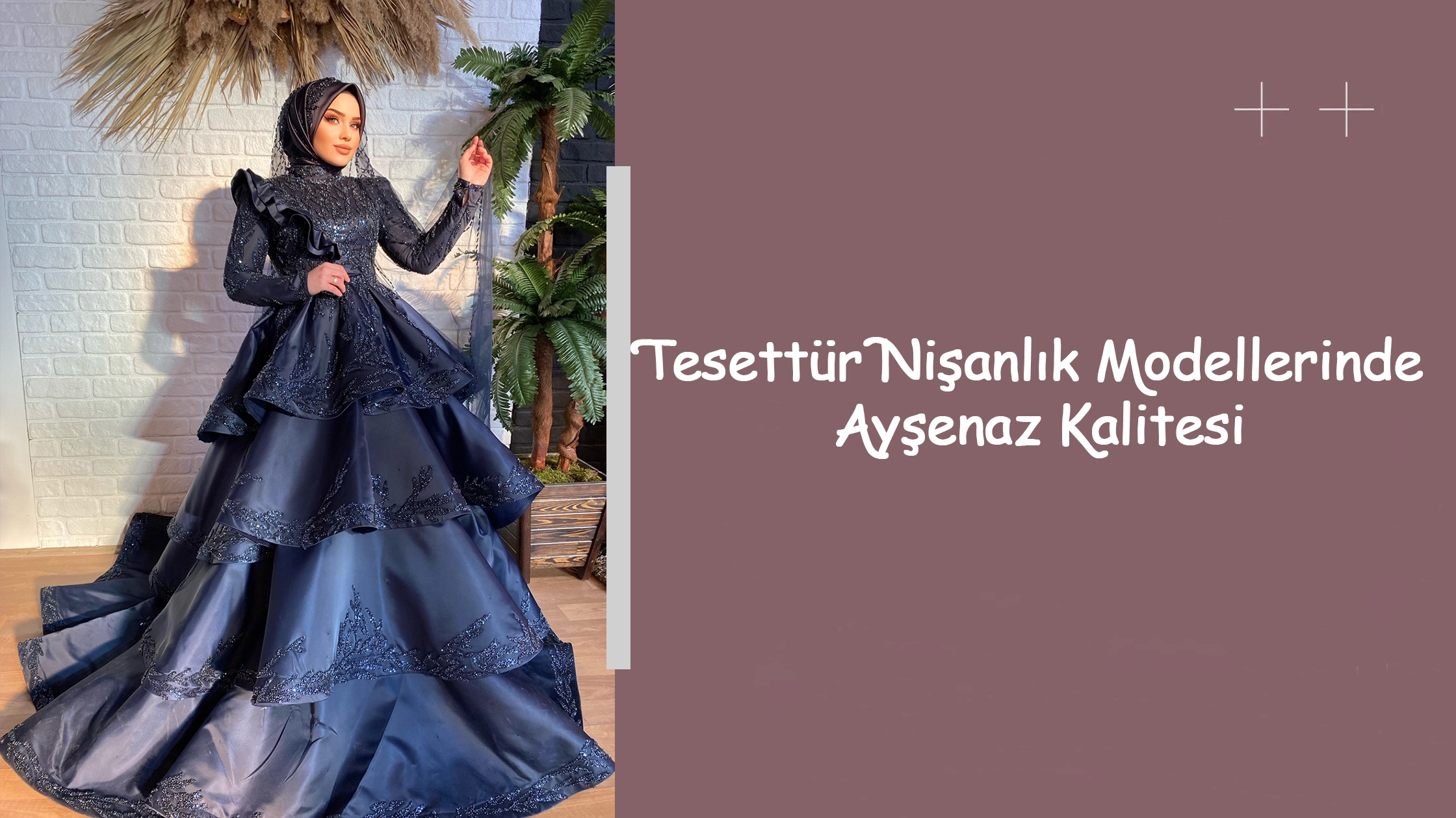 Tesettür Nişanlık Modellerinde Ayşenaz Kalitesi