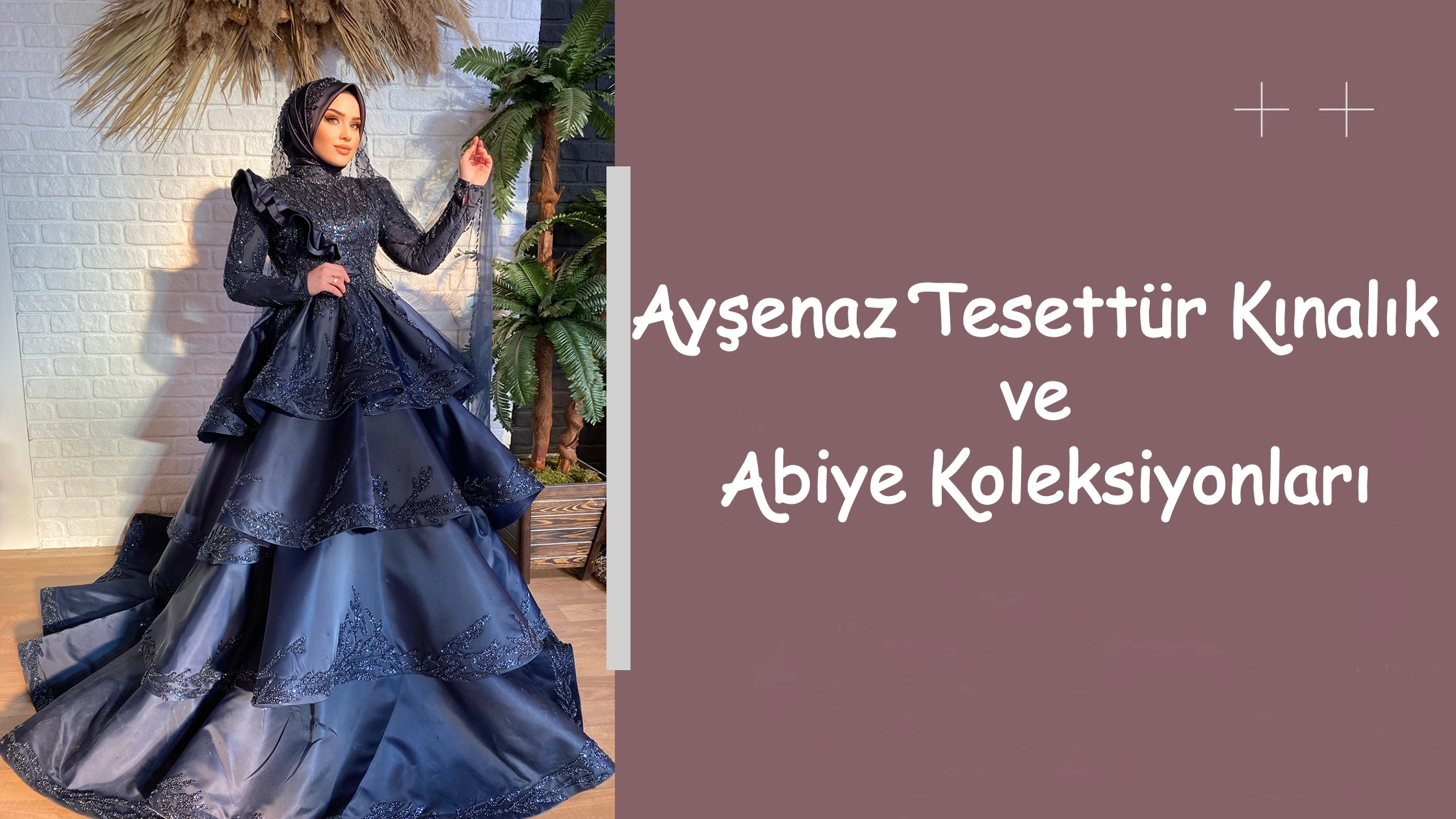 Ayşenaz Tesettür Kınalık ve Abiye Koleksiyonları