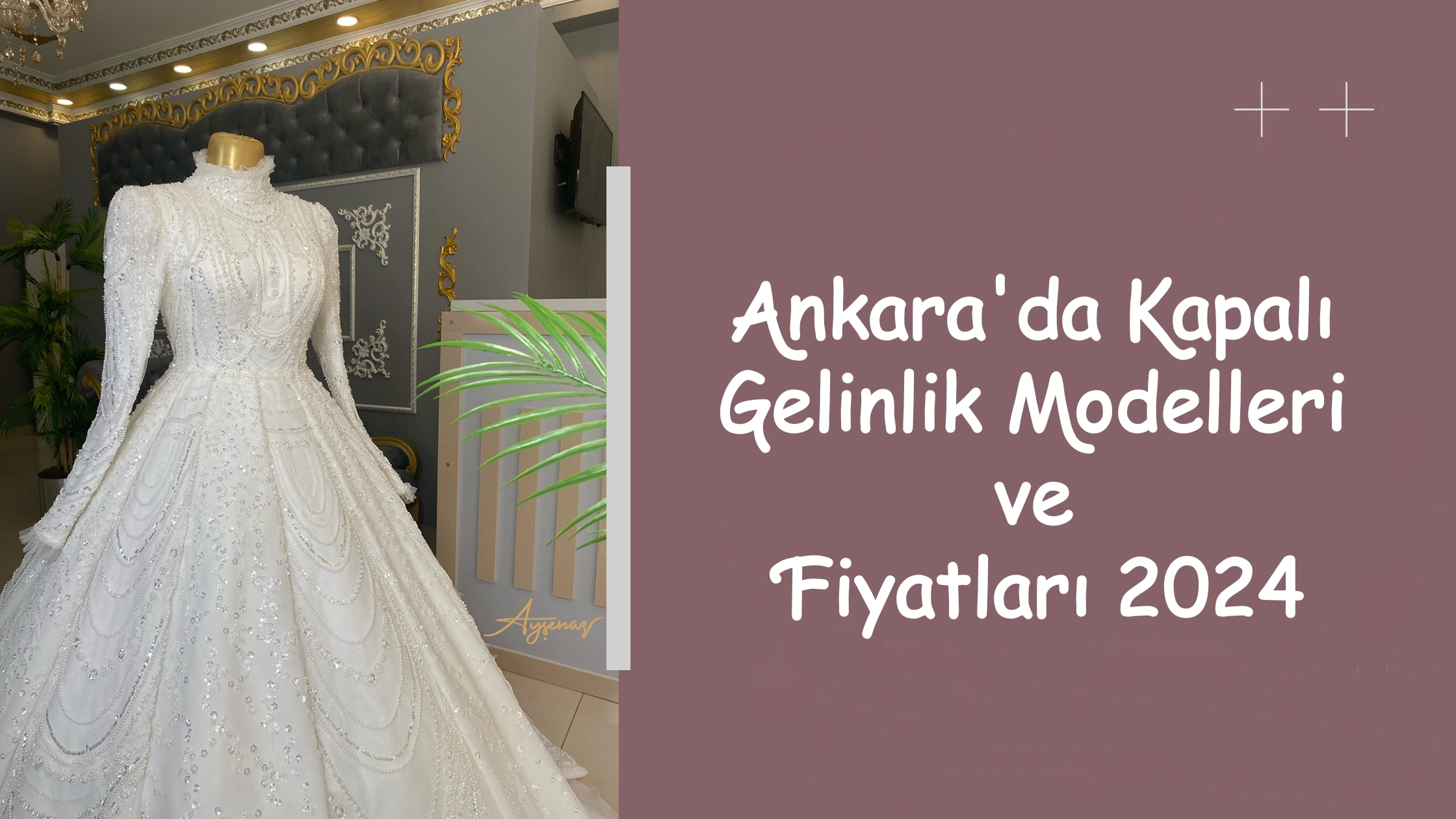 Ankara'da Kapalı Gelinlik Modelleri ve Fiyatları 2024