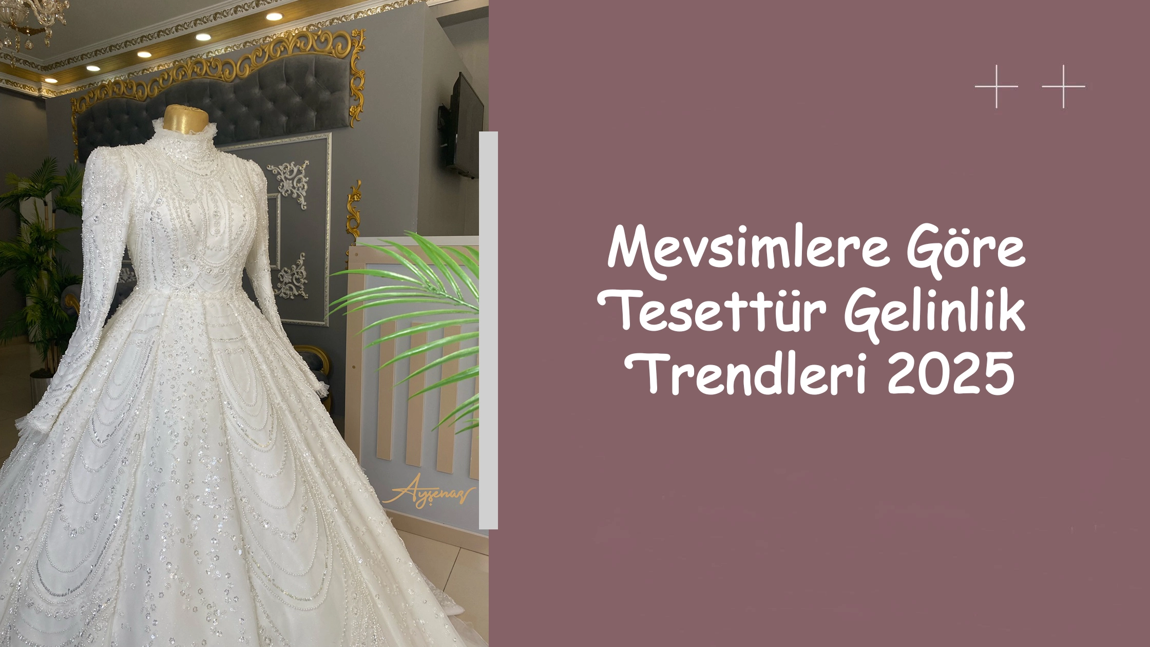 Mevsimlere Göre Tesettür Gelinlik Trendleri 2025