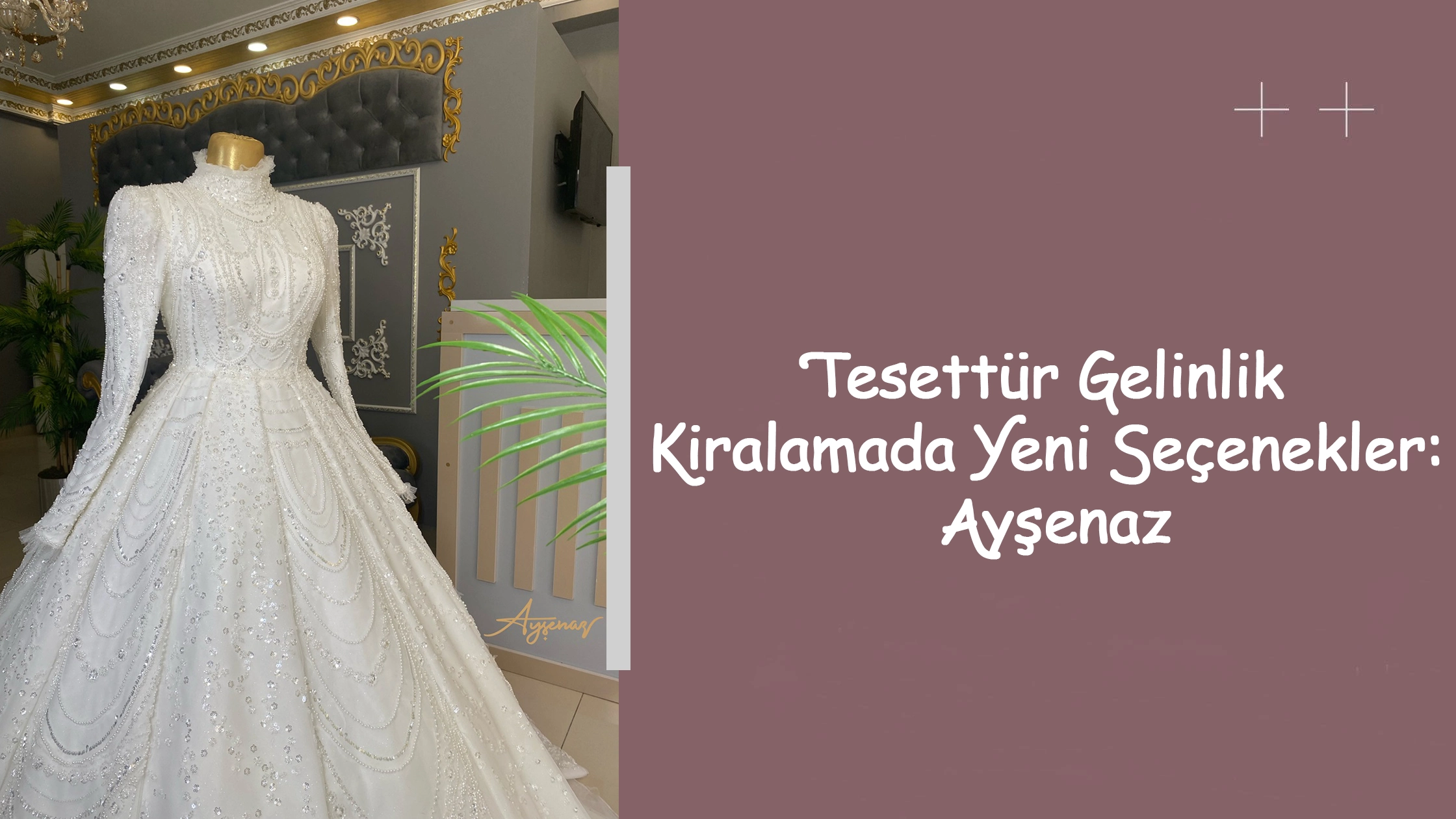 Tesettür Gelinlik Kiralamada Yeni Seçenekler: Ayşenaz