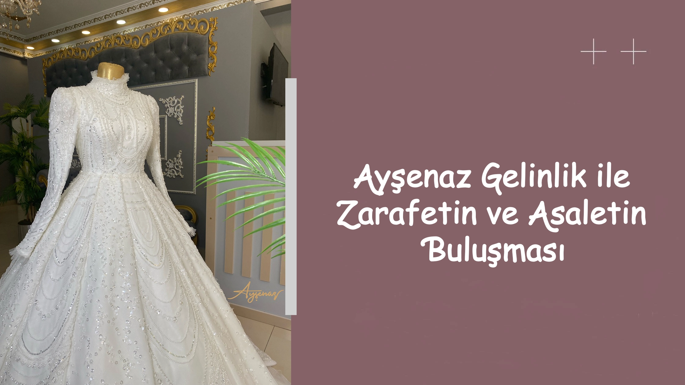 Ayşenaz Gelinlik ile Zarafetin ve Asaletin Buluşması