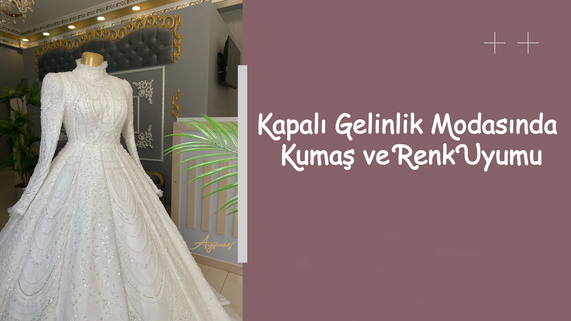 Kapalı Gelinlik Modasında Kumaş ve Renk Uyumu