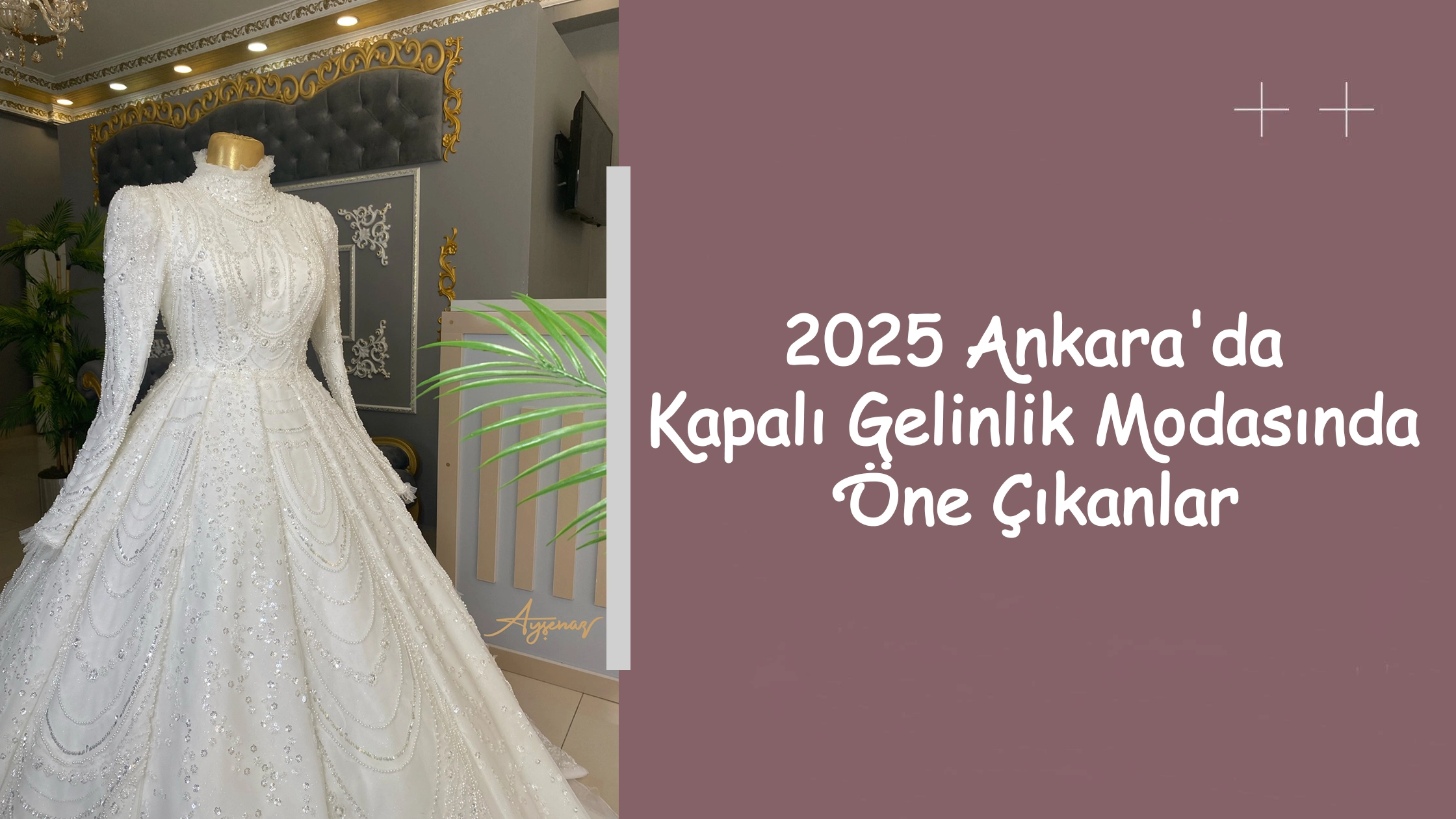 2025 Ankara'da Kapalı Gelinlik Modasında Öne Çıkanlar