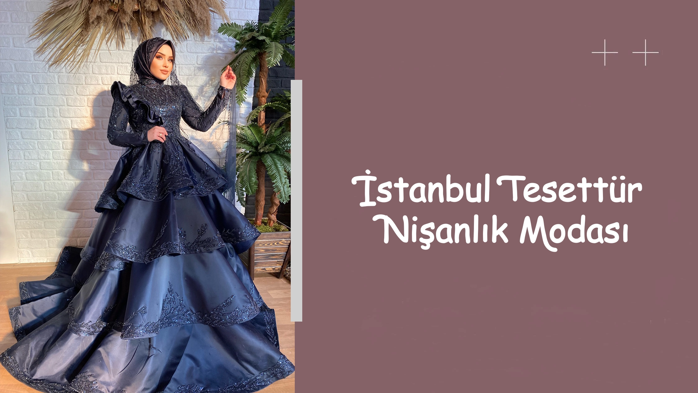 İstanbul Tesettür Nişanlık Modası
