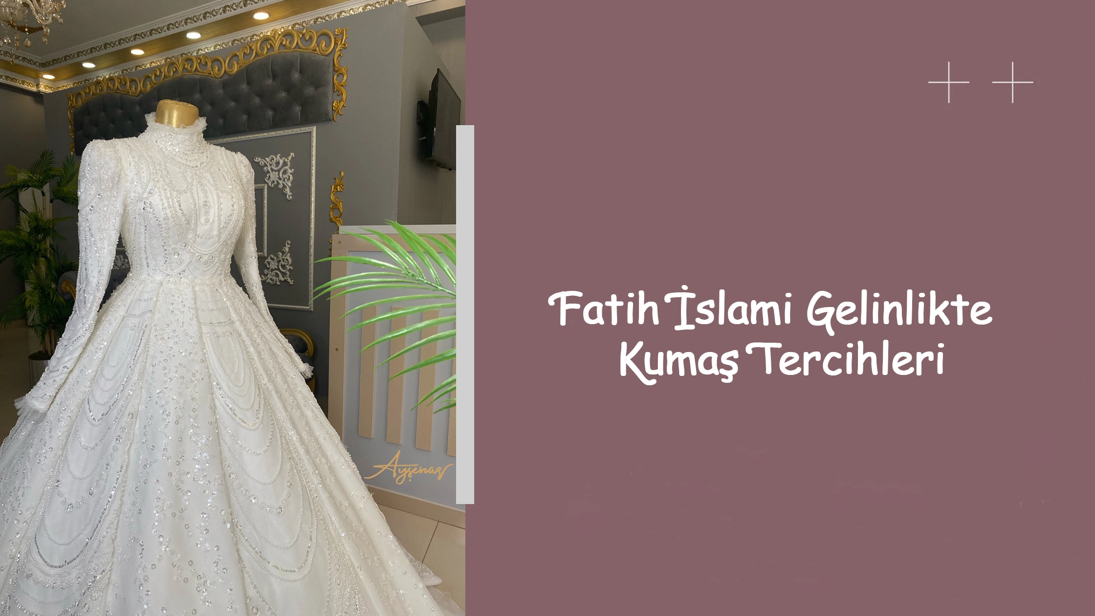 Fatih İslami Gelinlikte Kumaş Tercihleri