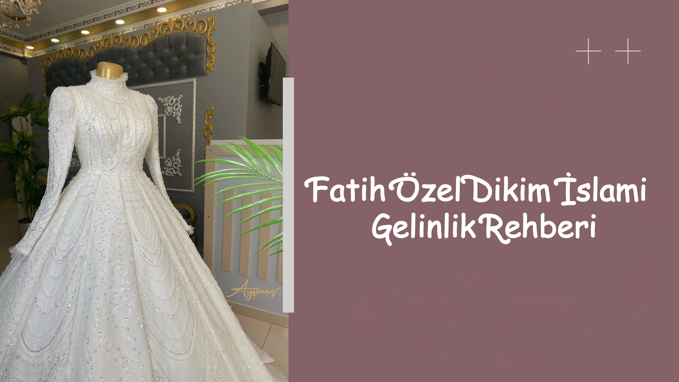 Fatih Özel Dikim İslami Gelinlik Rehberi