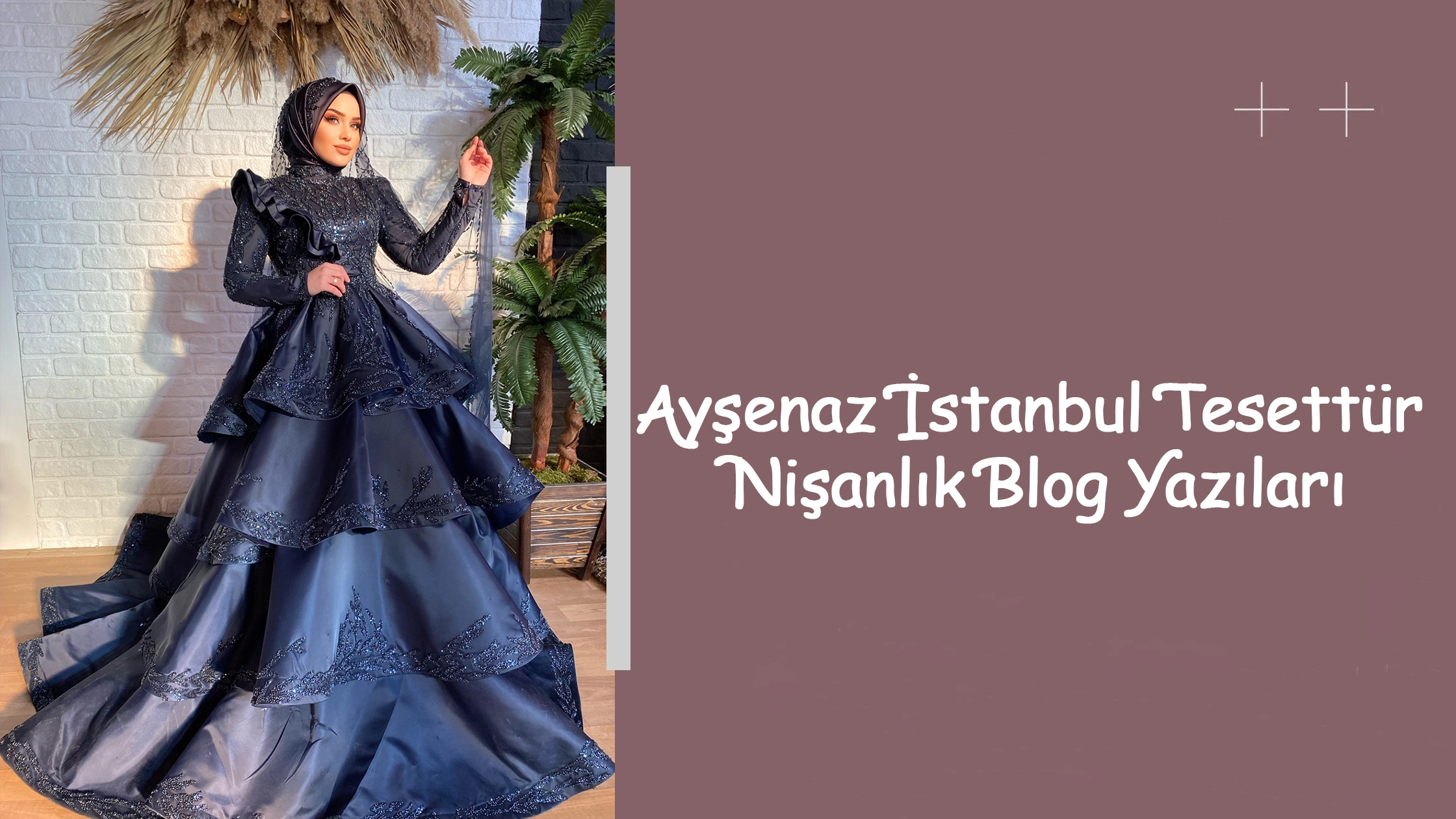 Ayşenaz İstanbul Tesettür Nişanlık Blog Yazıları
