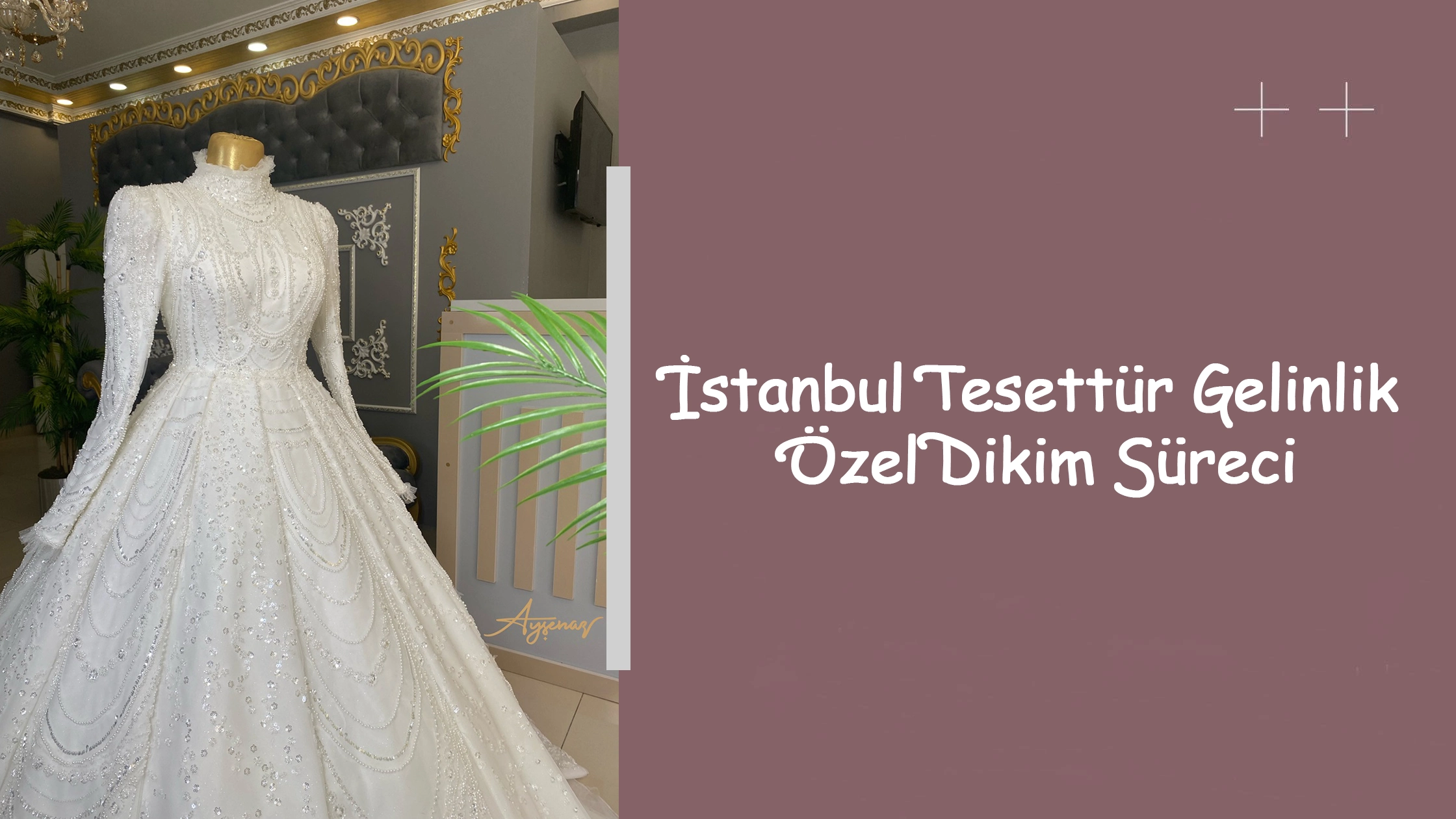 İstanbul Tesettür Gelinlik Özel Dikim Süreci