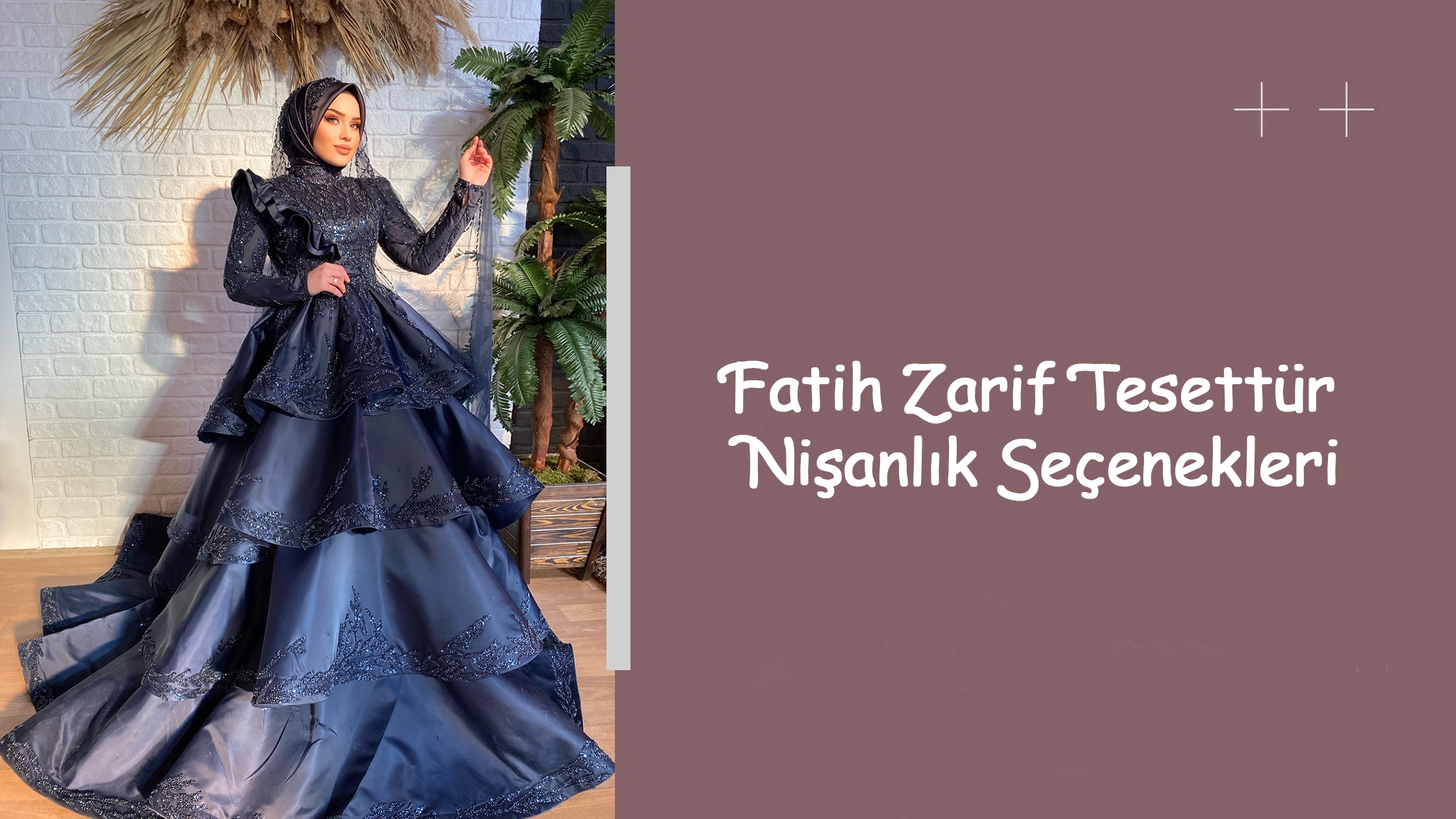 Fatih Zarif Tesettür Nişanlık Seçenekleri