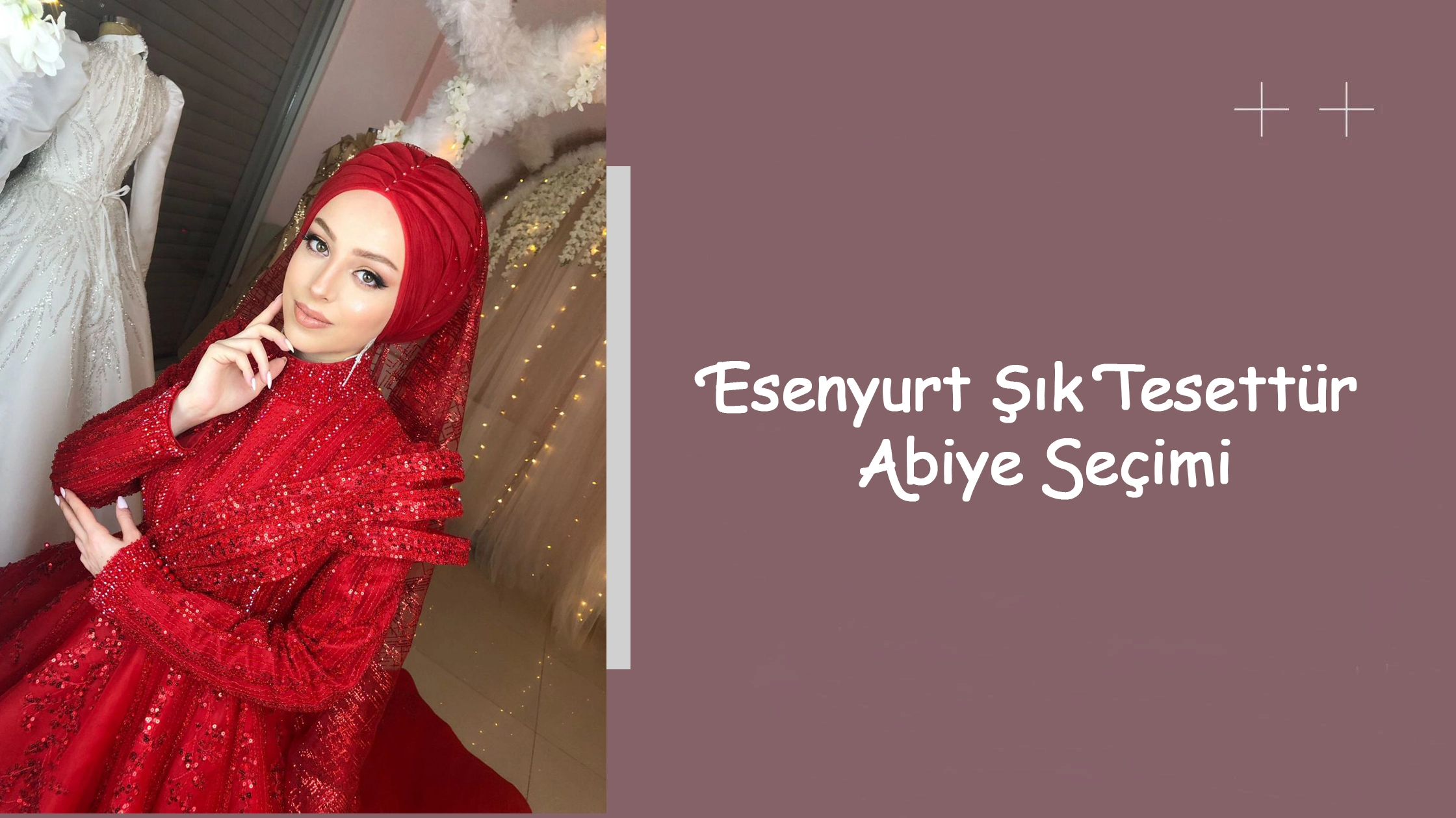 Esenyurt Şık Tesettür Abiye Seçimi