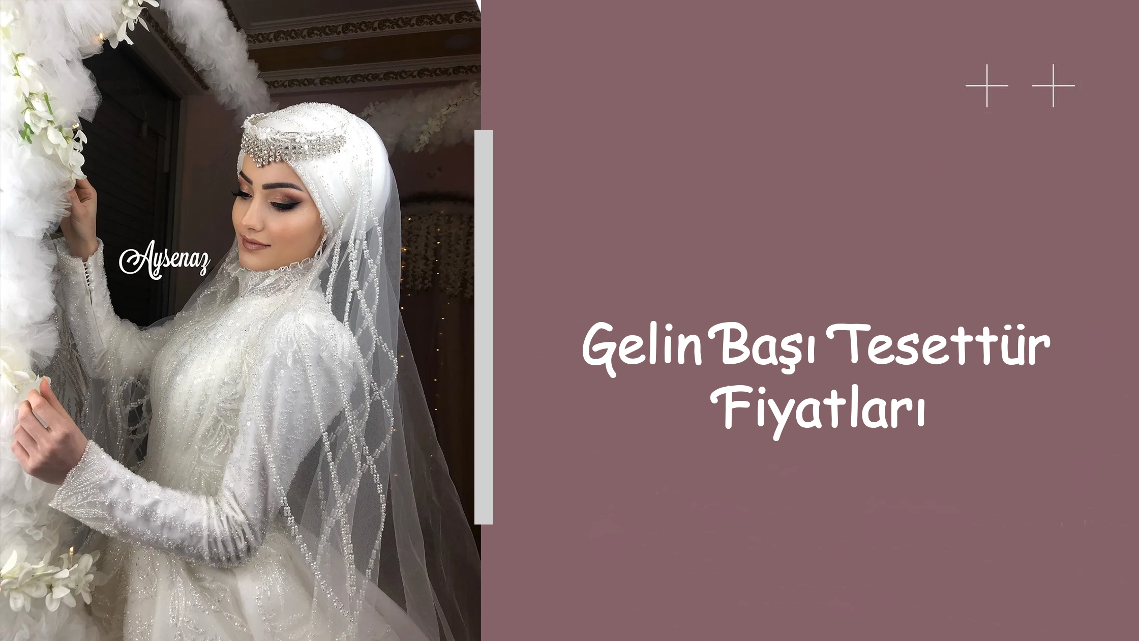 Gelin Başı Tesettür Fiyatları