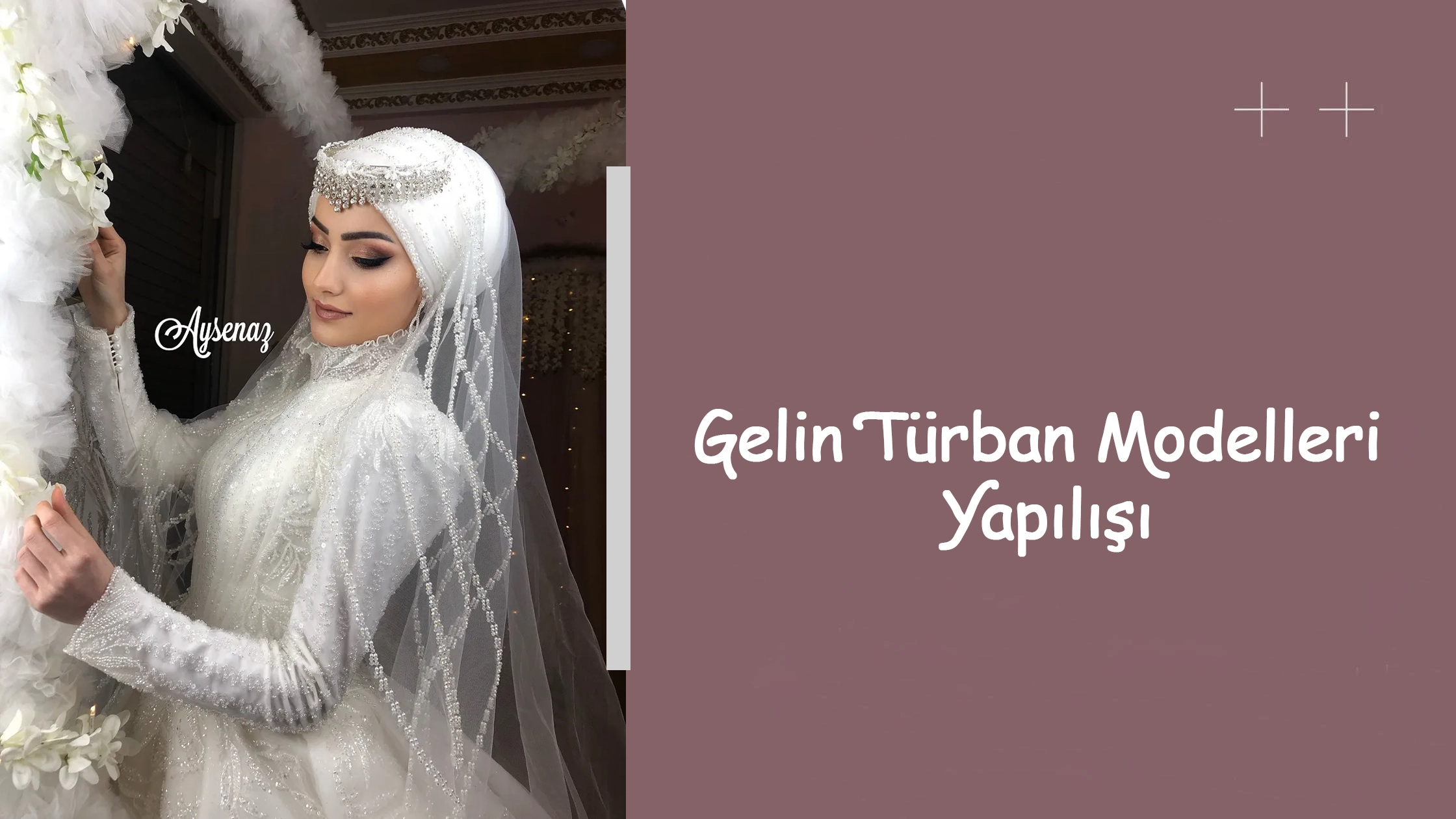 Gelin Türban Modelleri Yapılışı