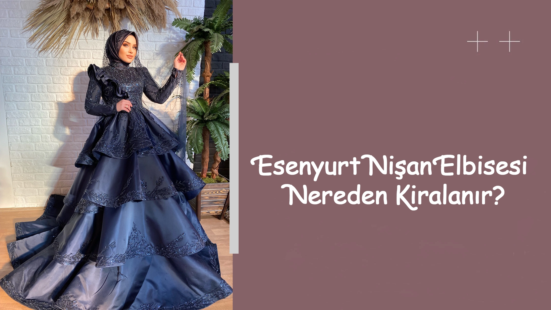 Esenyurt Nişan Elbisesi Nereden Kiralanır?