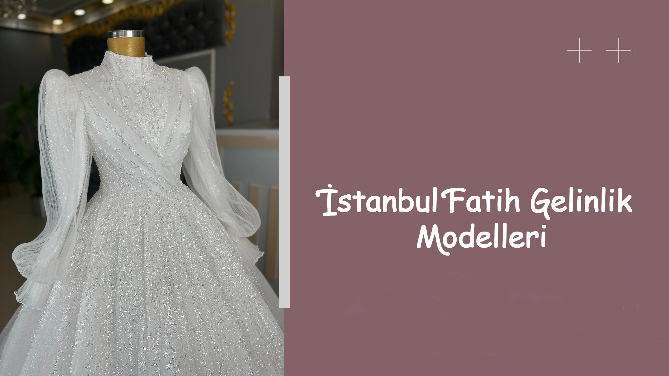İstanbul Fatih Gelinlik Modelleri