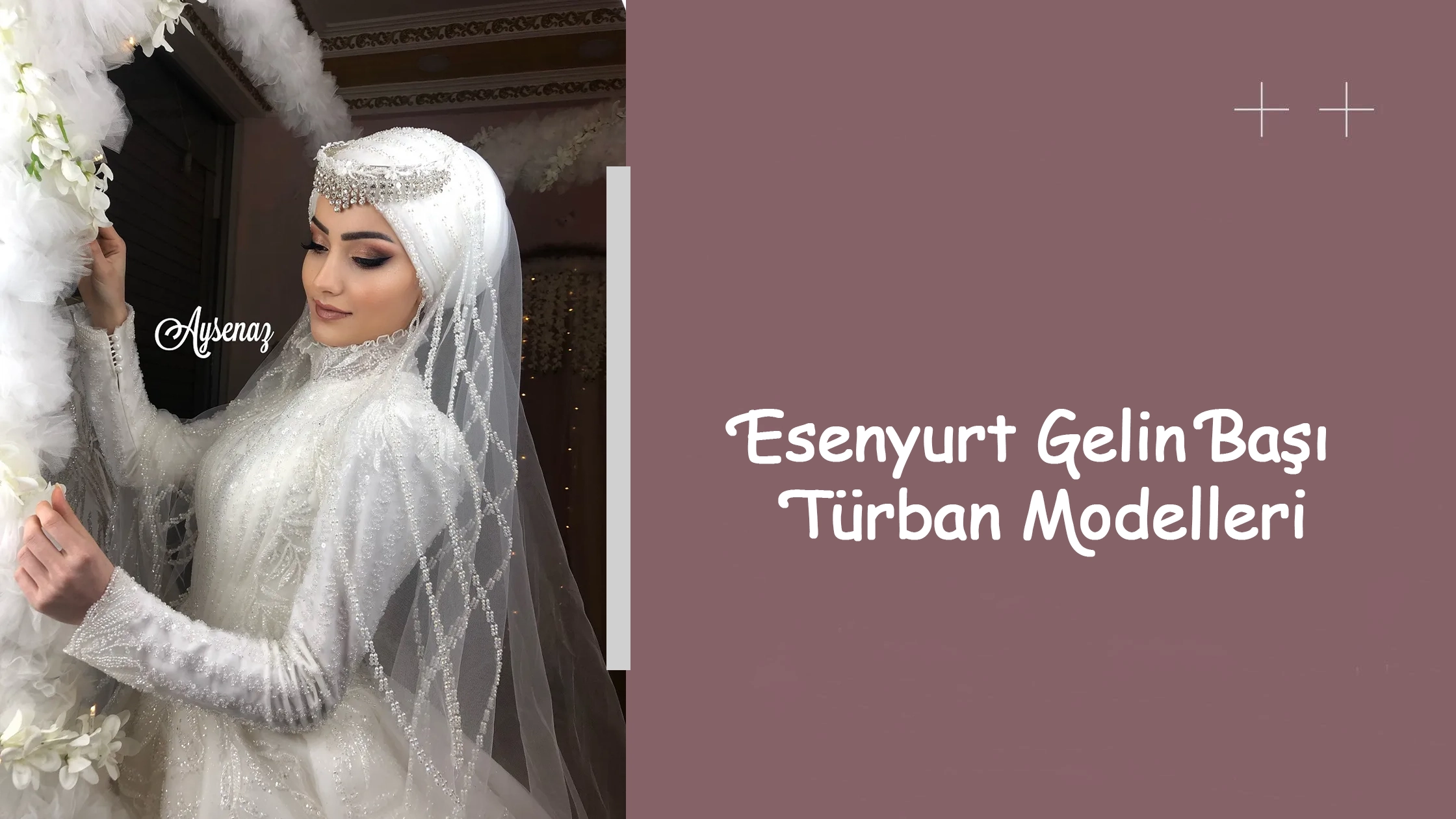 Esenyurt Gelin Başı Türban Modelleri