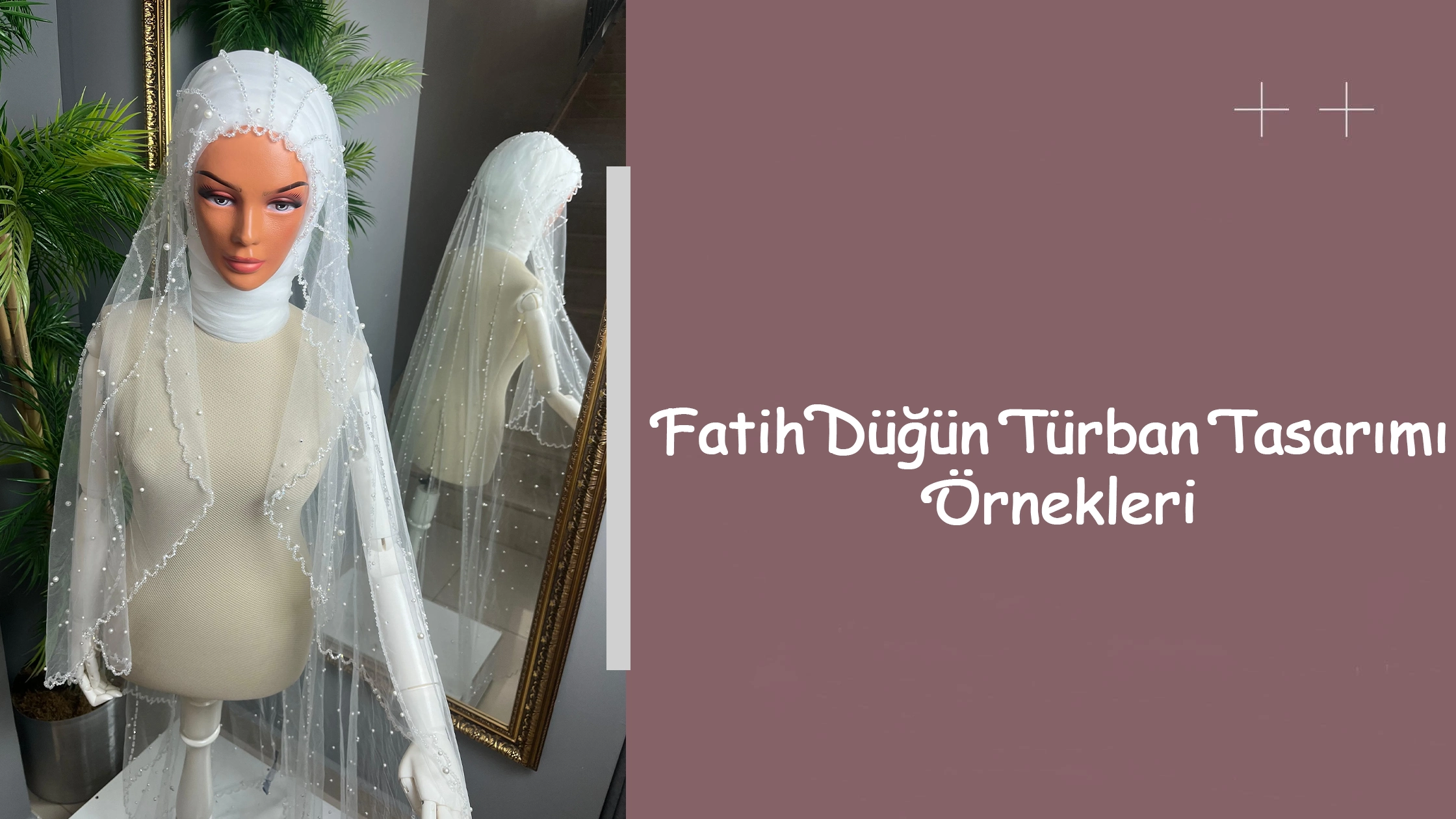 Fatih Düğün Türban Tasarımı Örnekleri