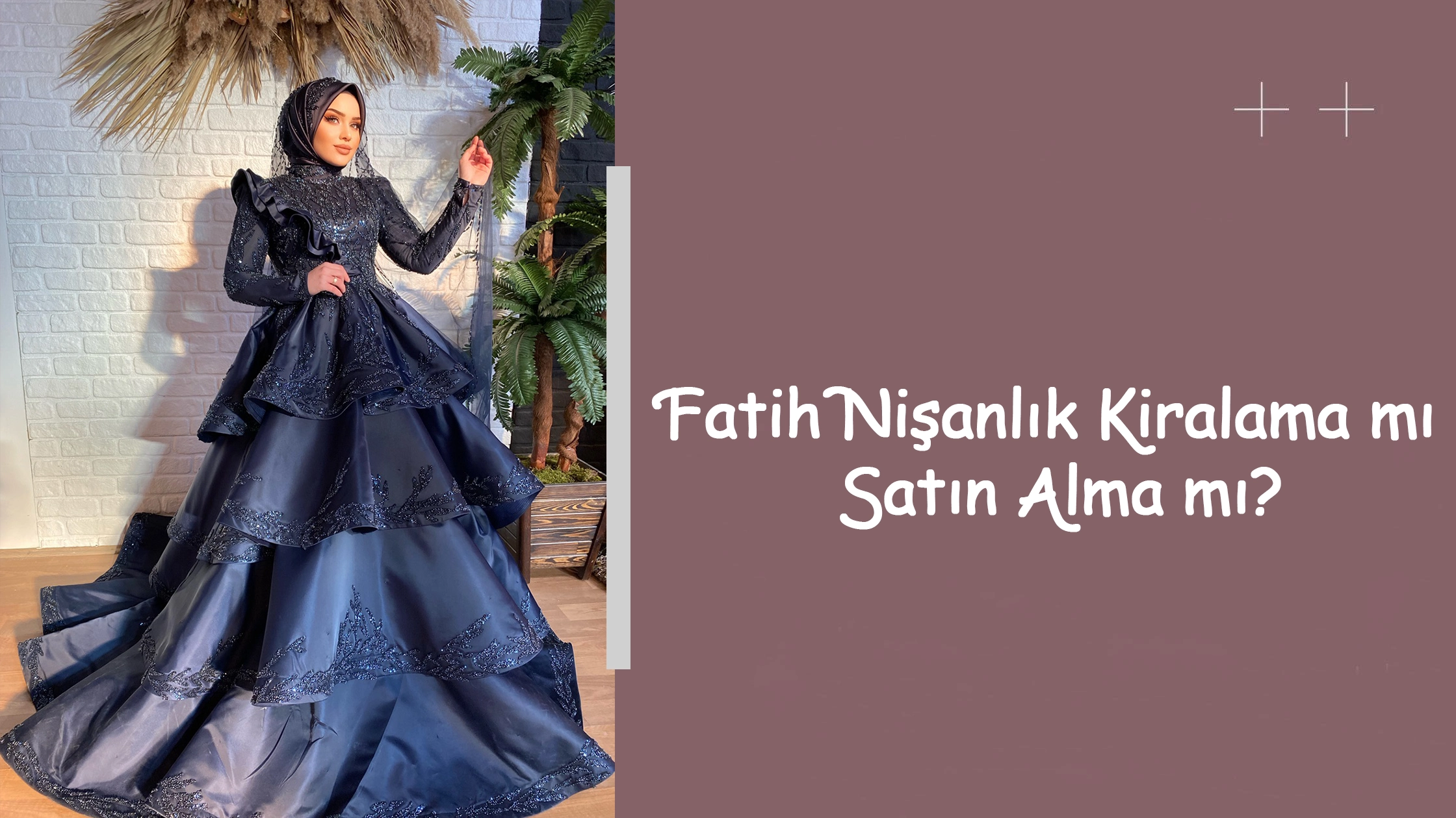 Fatih Nişanlık Kiralama mı Satın Alma mı?
