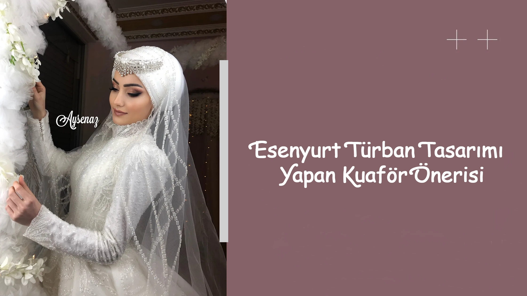 Esenyurt Türban Tasarımı Yapan Kuaför Önerisi