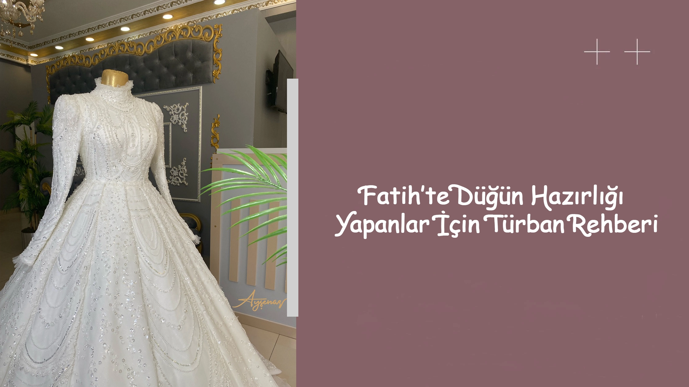 Fatih’te Düğün Hazırlığı Yapanlar İçin Türban Rehberi