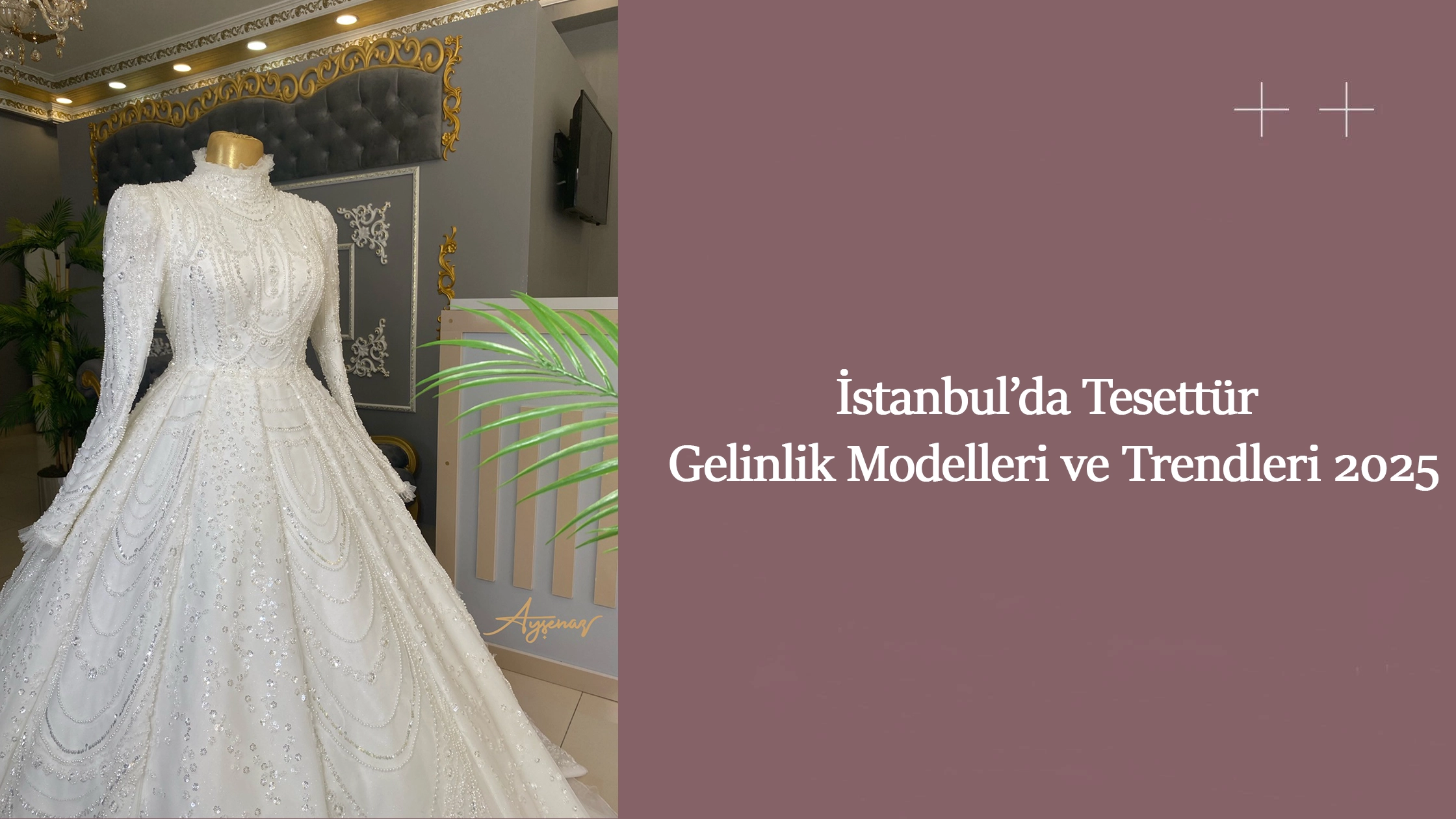 İstanbul’da Tesettür Gelinlik Modelleri ve Trendleri 2025