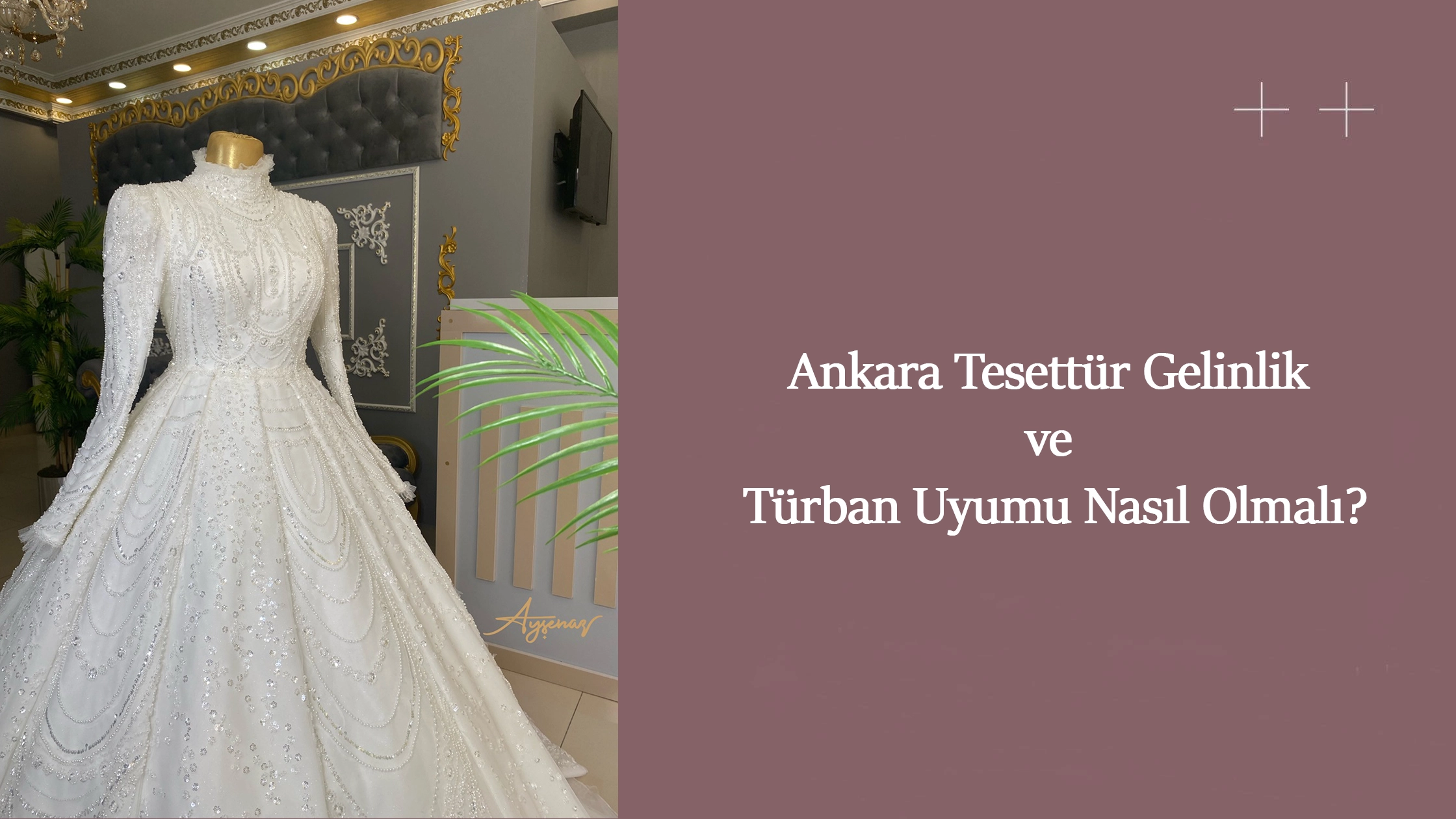 Ankara Tesettür Gelinlik ve Türban Uyumu Nasıl Olmalı?